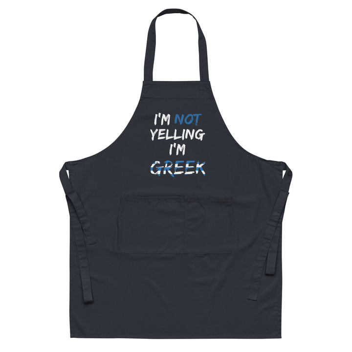 I'm not yelling im Greek Organic cotton apron