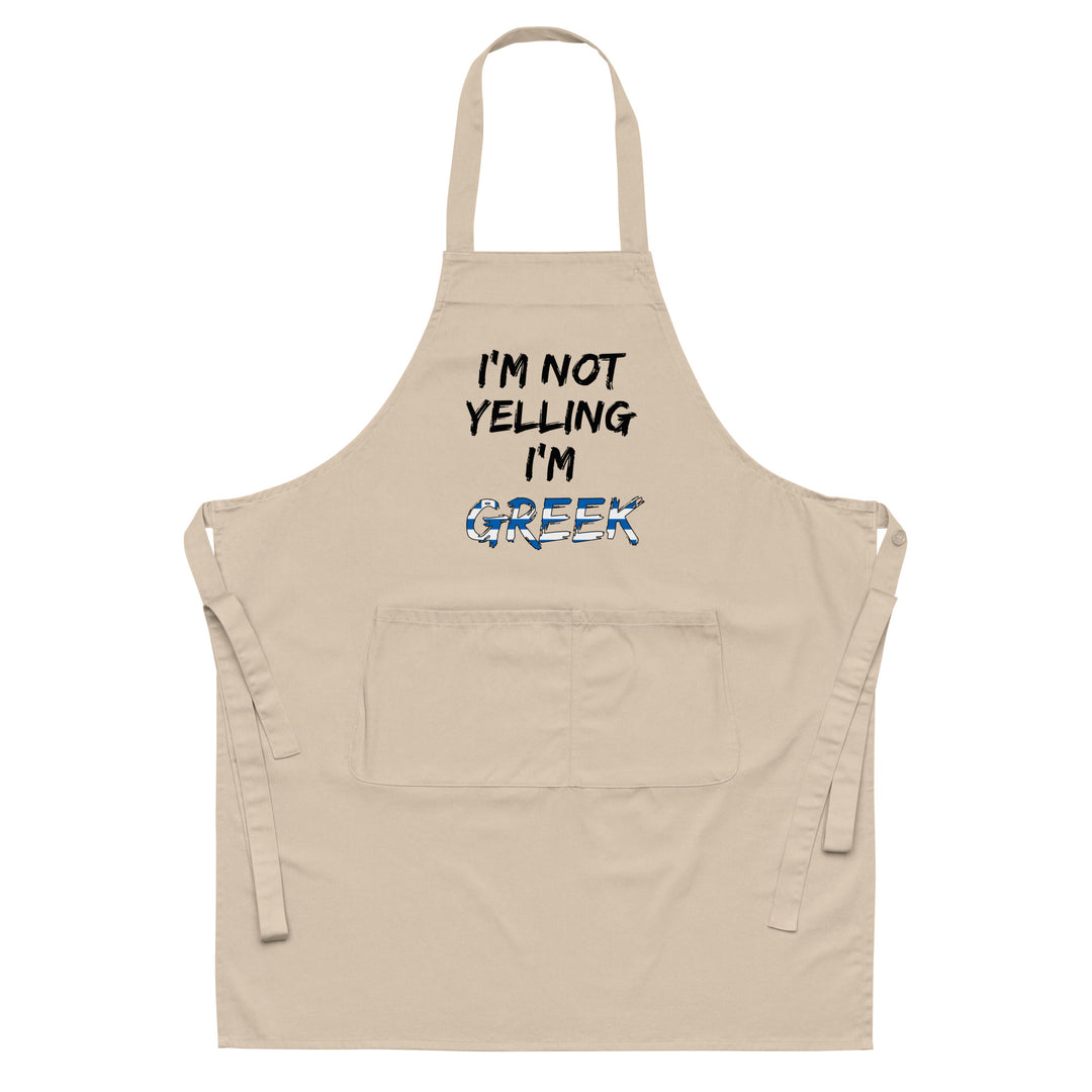 I'm not yelling im Greek Organic cotton apron