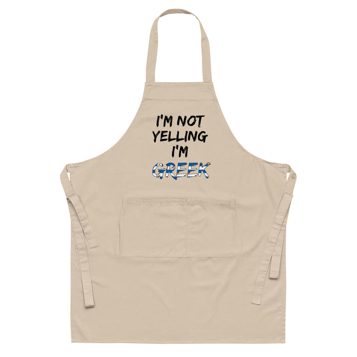 I'm not yelling im Greek Organic cotton apron