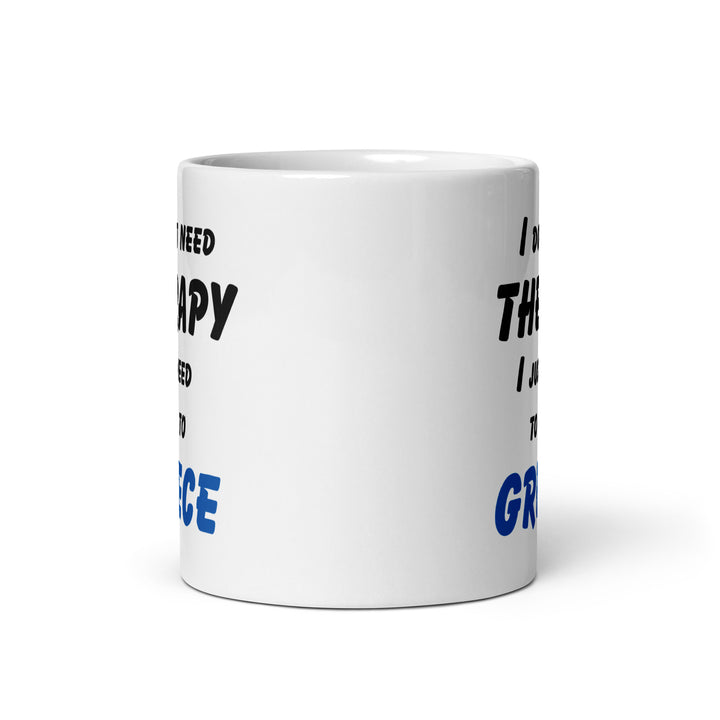 I don't need therapy - White glossy mug