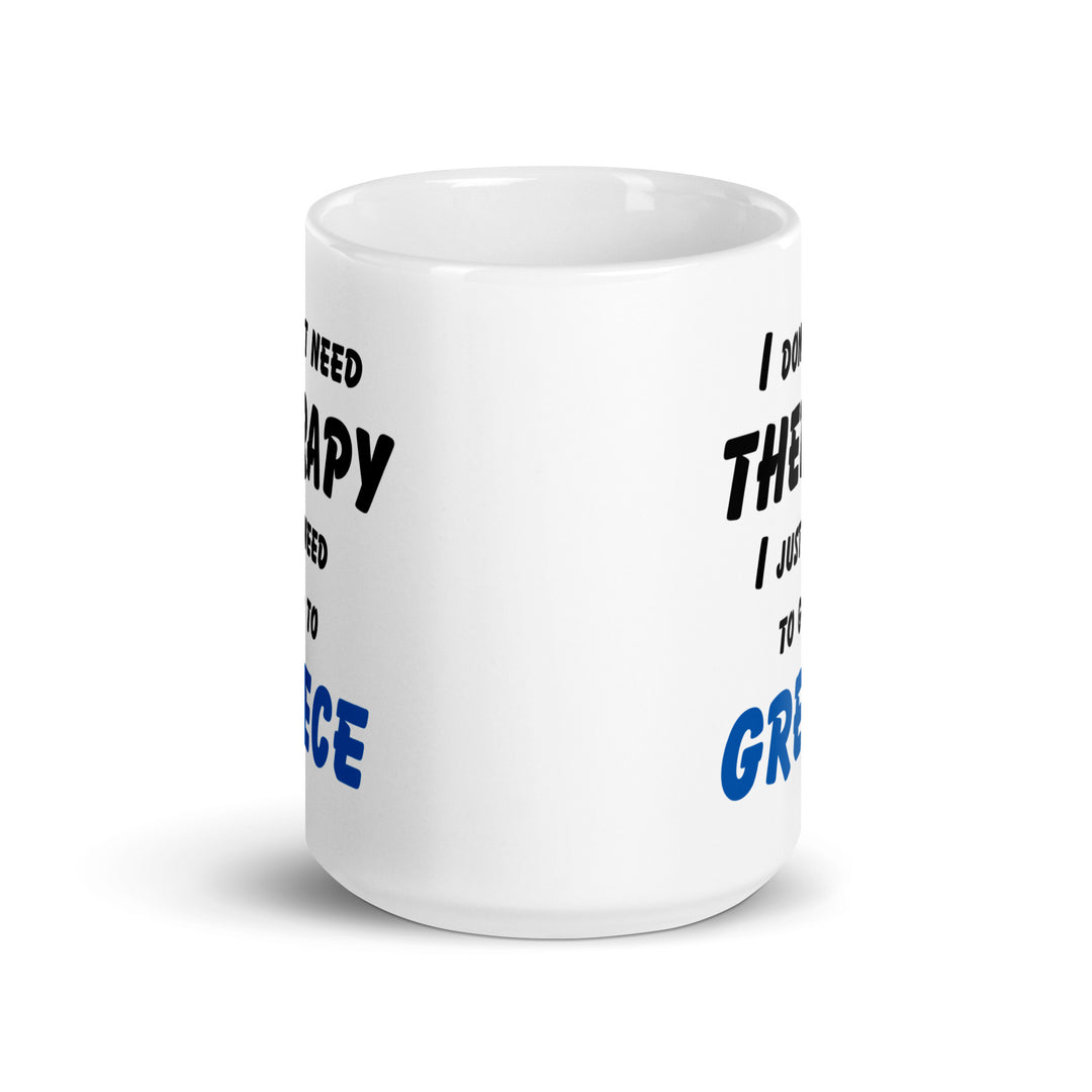 I don't need therapy - White glossy mug