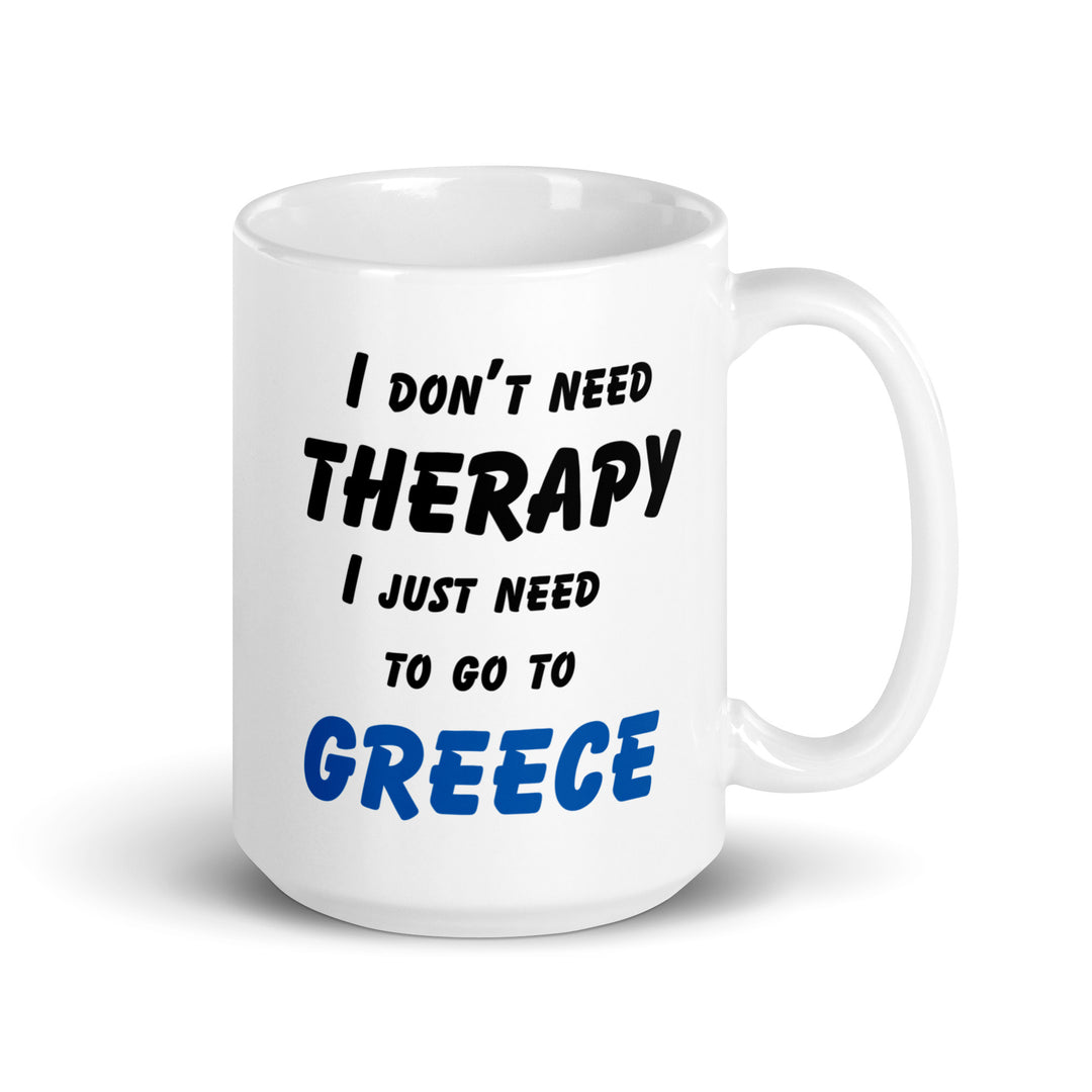 I don't need therapy - White glossy mug